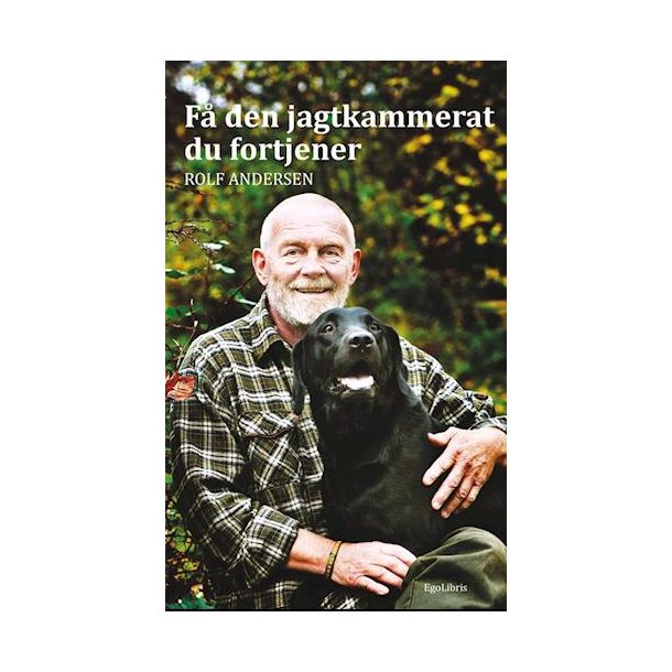 F DEN JAGTKAMMERAT DU FORTJENER